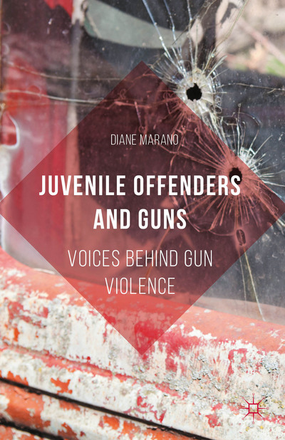 Juvenile Offenders and Guns: Voices Behind Gun Violence book cover